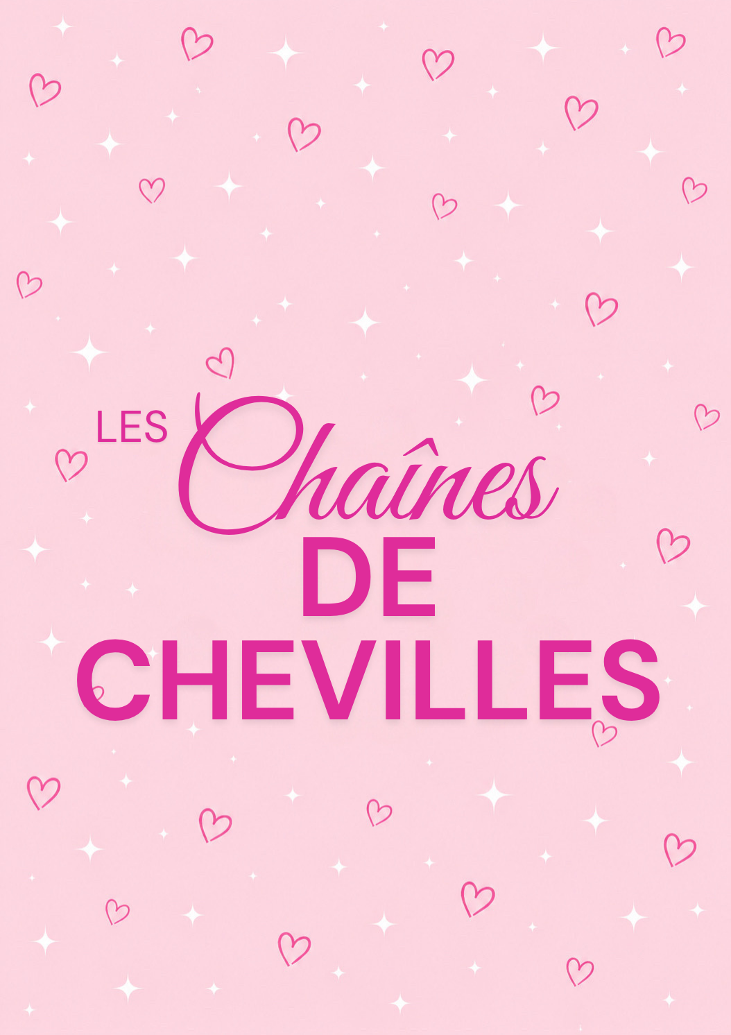 ✨ Les Chaînes De Chevilles ✨